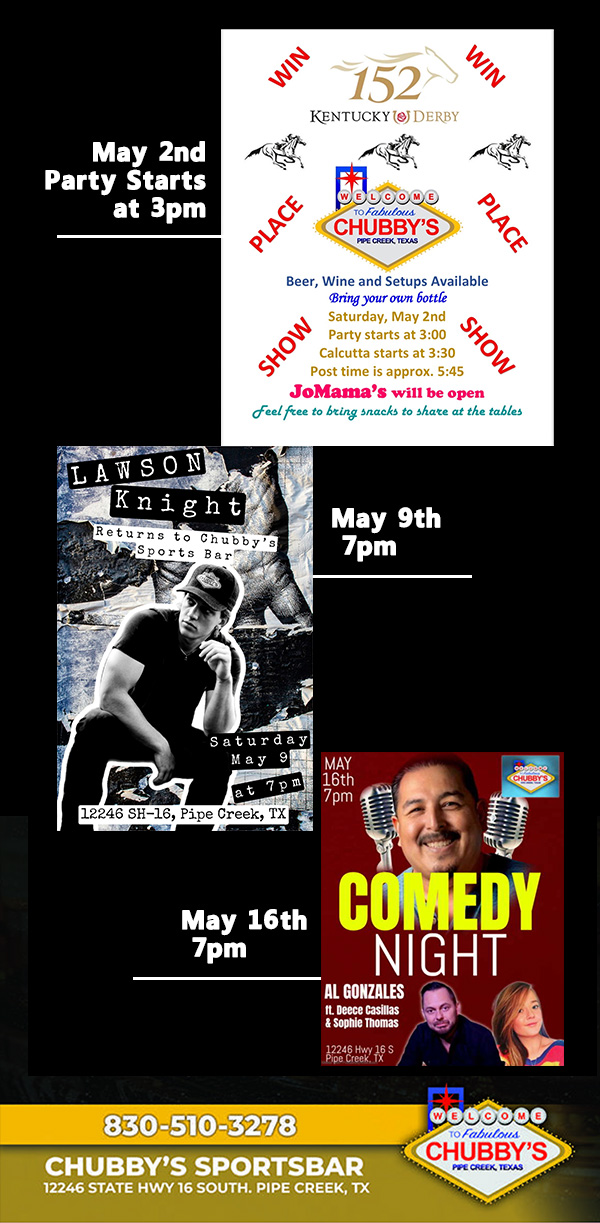 Chubby's Sportsbar May 2025 events: Kentucky Derby party May 2nd, Lawson Knight live music May 9th, Comedy Night with Al Gonzales May 16th — Pipe Creek TX